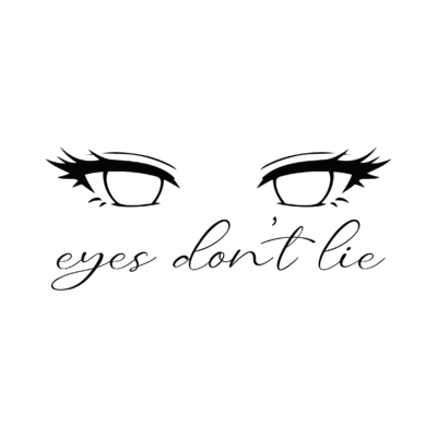 eyes don't lie